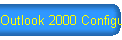 Outlook 2000 Configuration Instructions